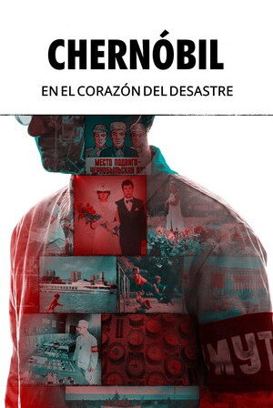 Chernóbil: En el corazón del desastre