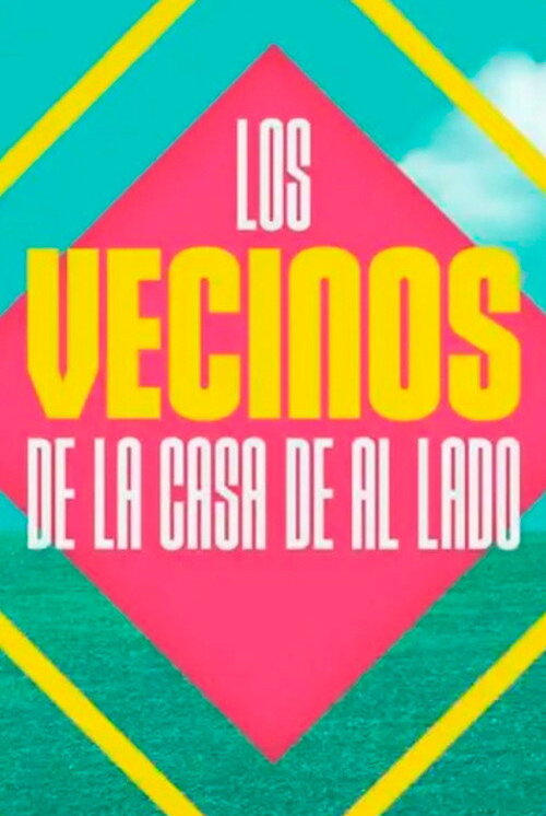 Los Vecinos de la Casa de Al Lado