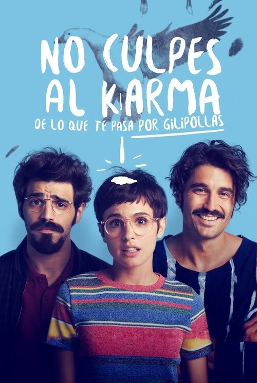 No Culpes Al Karma de Lo Que Te Pasa Por Gilipollas (2016)